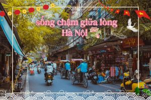 Vi vu Hà Nội: Cẩm nang du lịch Hà Nội chi tiết 2024