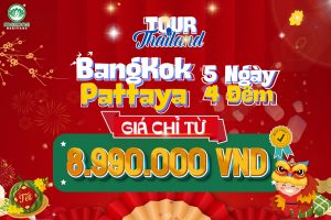 BANGKOK – PATTAYA: Tết trọn vẹn, du xuân Thái Lan 5 Ngày 4 Đêm