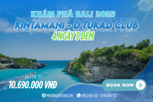Bali 4N3Đ: Kintamani – D’Tukad Club – Chèo Thuyền Ayung – Đền Tanah Lot